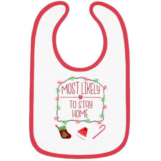 Most Likely To Stay Home Funny Christmas Bibs