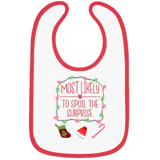 Most Likely To Spoil The Surprise Funny Christmas Bibs