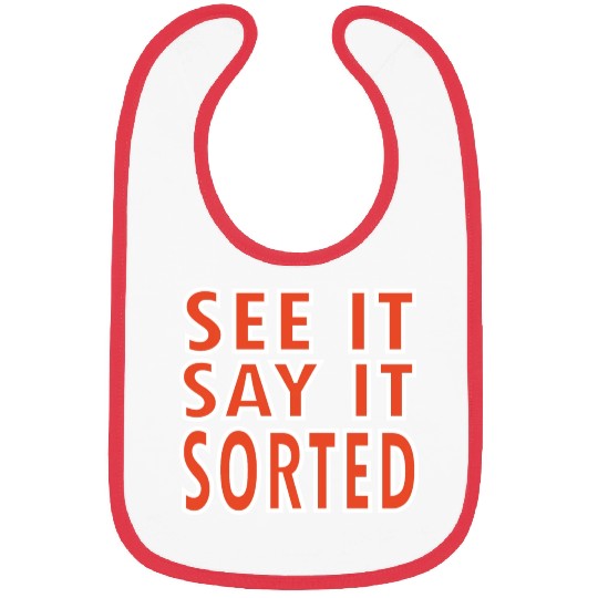 see it say it sorted meme Bibs