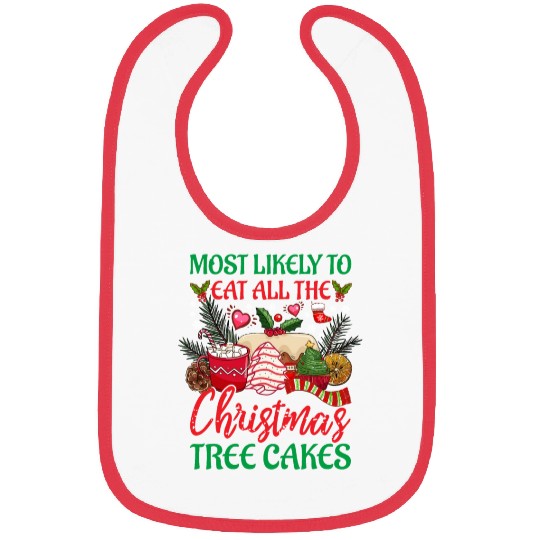 Most Likely To Eat All The Christmas Tree Cakes Bibs