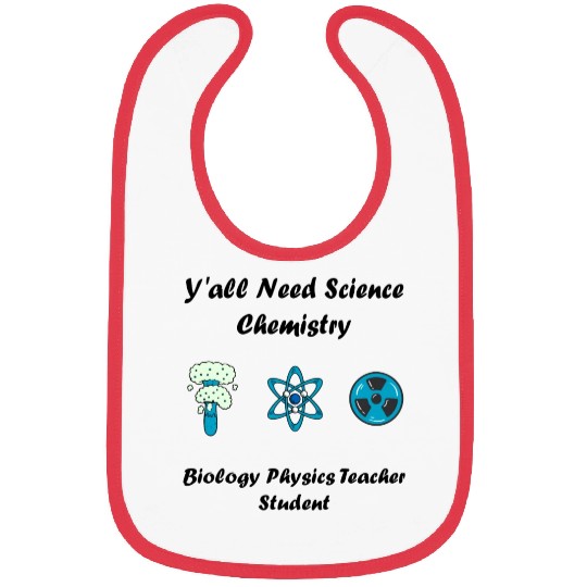 y all need science chemistry biology physics teach Bibs