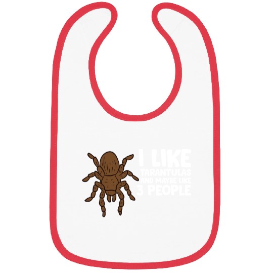 I Like Tarantulas And Maybe Like 3 People Bibs