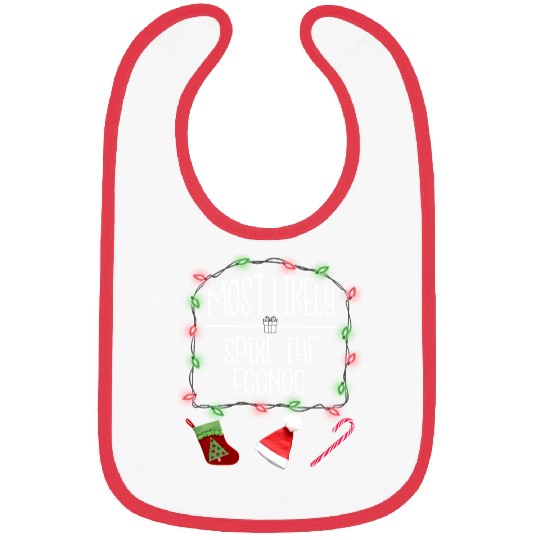 Most Likely To Spike The Eggnog Funny Christmas Bibs