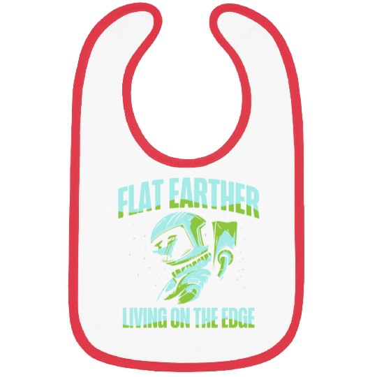 Flat Earther Living On The Edge Flat Earth Society Bibs