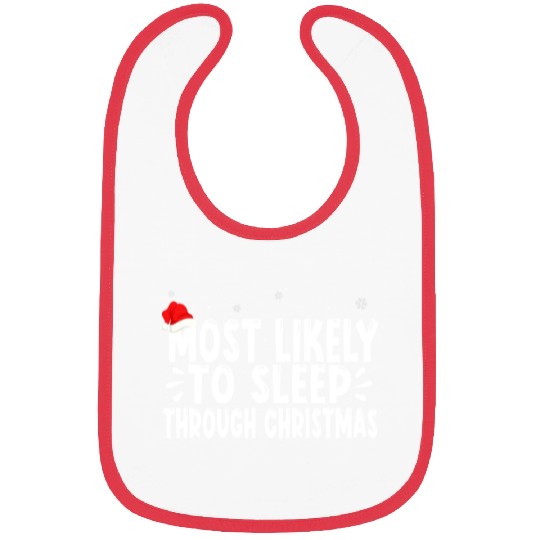 most likely to sleep through christmas Bibs