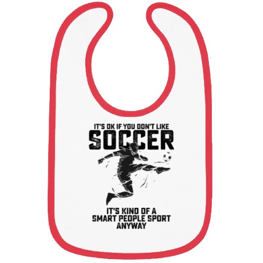 If You Dont Like Soccer Its Kind Of A Smart People Bibs