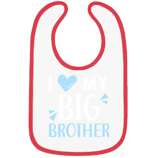 I Love My Big Brother Best Bro Ever Brotherhood Bibs