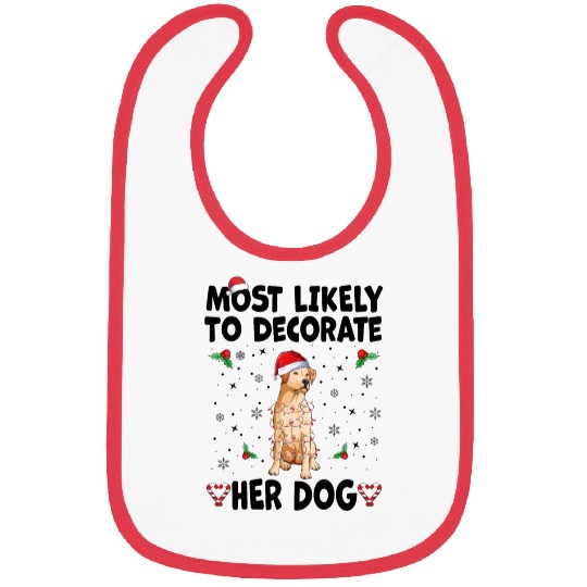Most Likely To Decorate Her Dog Funny Christmas Bibs