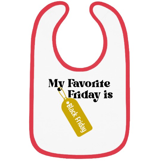 My Favorite Friday is Black Friday Bibs