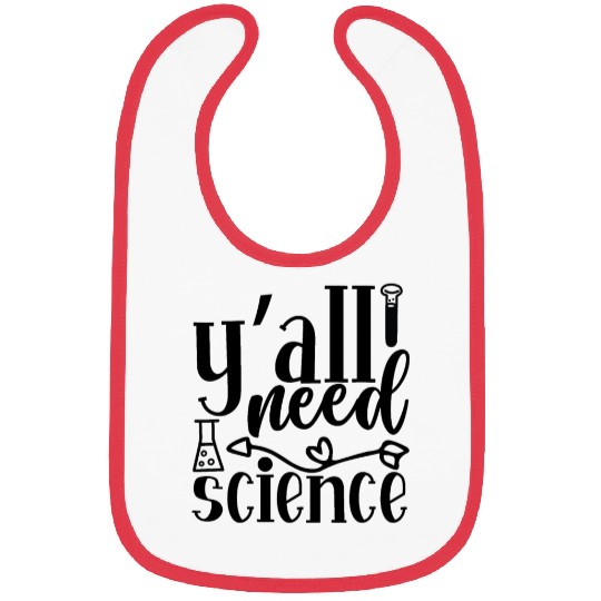 All Need Is Science Nerd Geek Teacher Student Gift Bibs