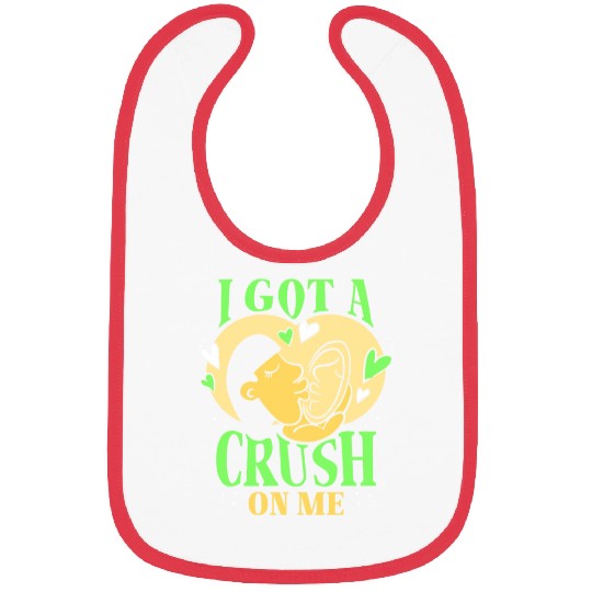I Got A Crush On Me Positive Myself Self Love Bibs
