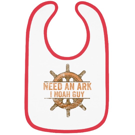 Need an Ark I Noah Guy Christian Pun Bibs