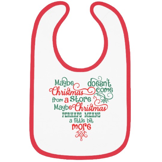 Maybe Christmas Doesn't Come From A Store Bibs