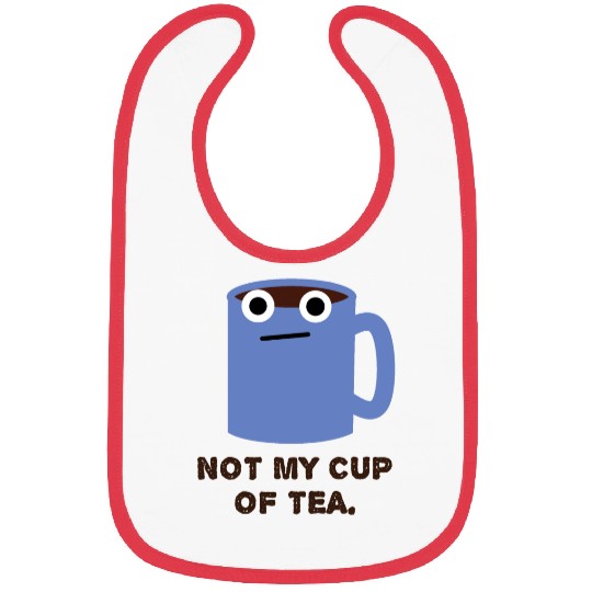 Not My Cup Of Tea. Coffee Mug, Cup Pun Bibs
