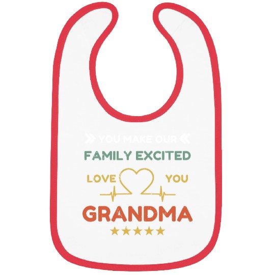 You make family excited love Grandma Heart Beat Bibs