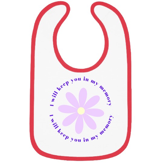 I will keep you in my memory Bibs