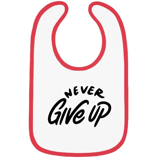 Motivational quotes for life,never give up Bibs
