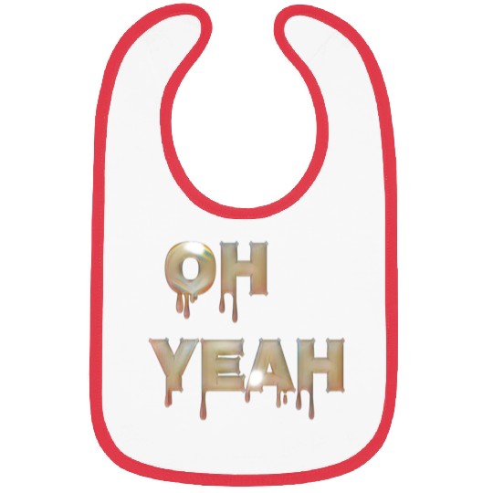 Oh yeah Bibs