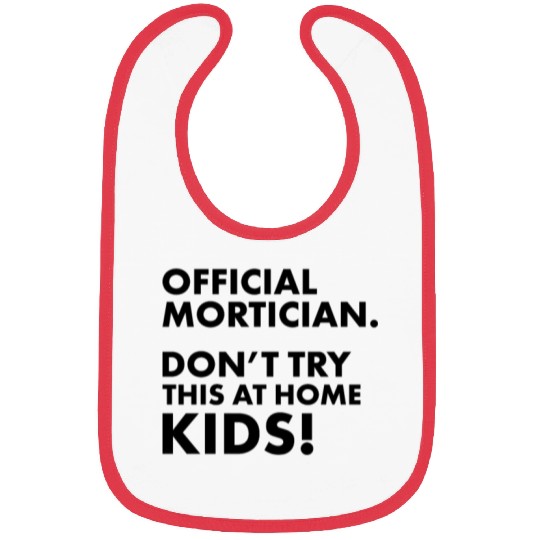 Official Mortician Gift Idea Don't Try this at Bibs