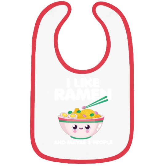 I Like Ramen And Maybe 3 People Bibs