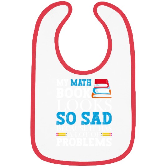 A Math Book Looks So Sad Because Of Problems Bibs