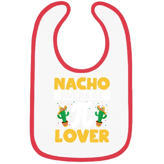 Nacho Average Pi Lover Math Teacher Pi Day Bibs
