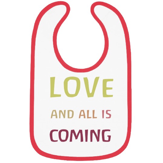 Love and all is coming - Kindness, understanding Bibs