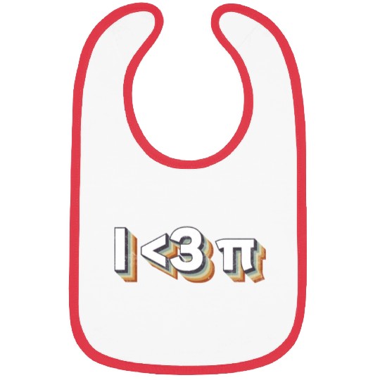 I <3 Pi - Funny Pi Day Math Teacher Bibs