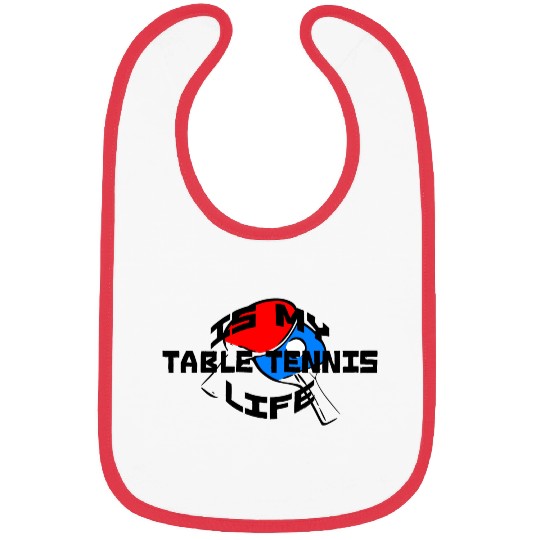 Table Tennis is my life Bibs