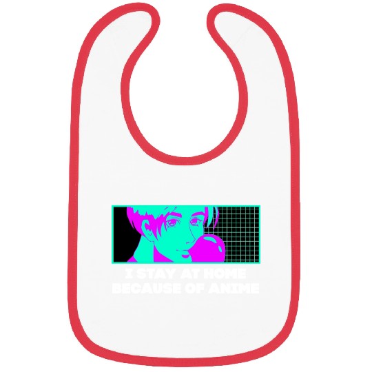 I Stay Home Because of Anime Japanese Kawaii Japan Bibs