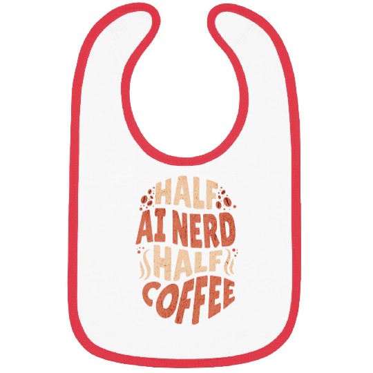 Artificial Intelligence Half AI Nerd Half Coffee Bibs