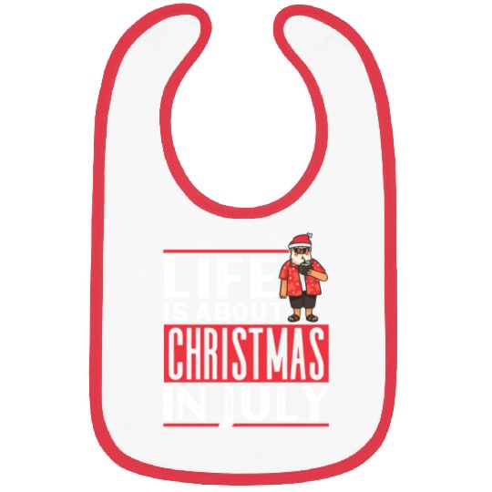 Life Is About Christmas In July Humor Santa Summer Bibs