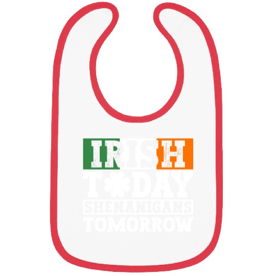 Irish Today Shenanigans Tomorrow - St Patricks Day Bibs