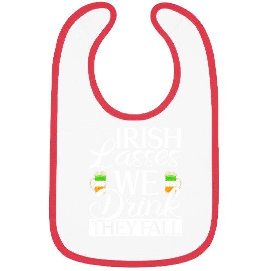 Irish Lasses We Drink They Fall - St Patricks Day Bibs