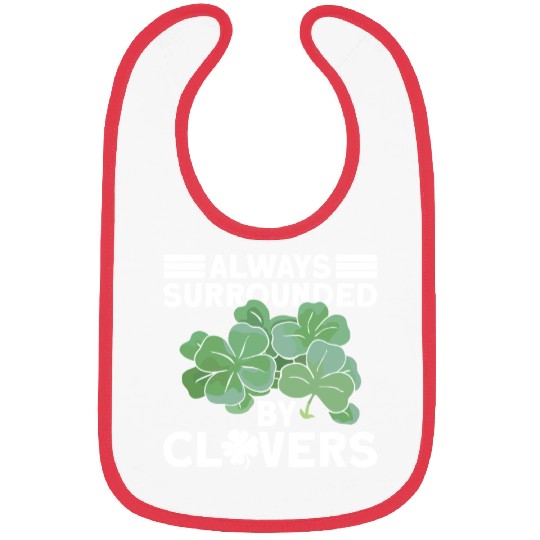 Always Surrounded By Clovers - St Patricks Day Bibs