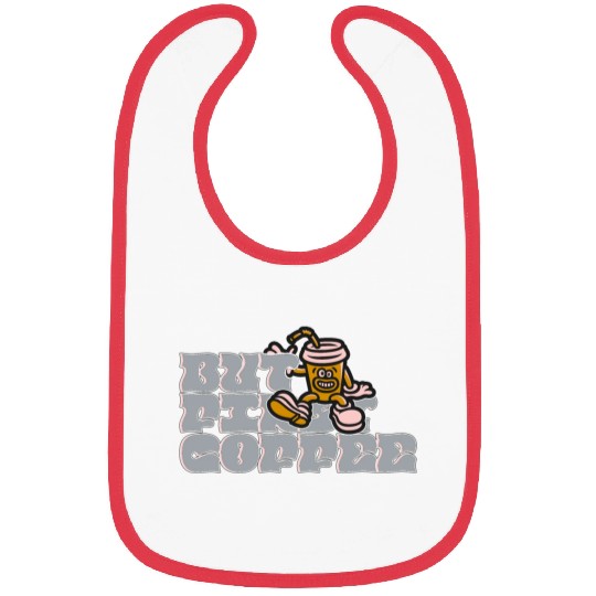 But First Coffee Bibs