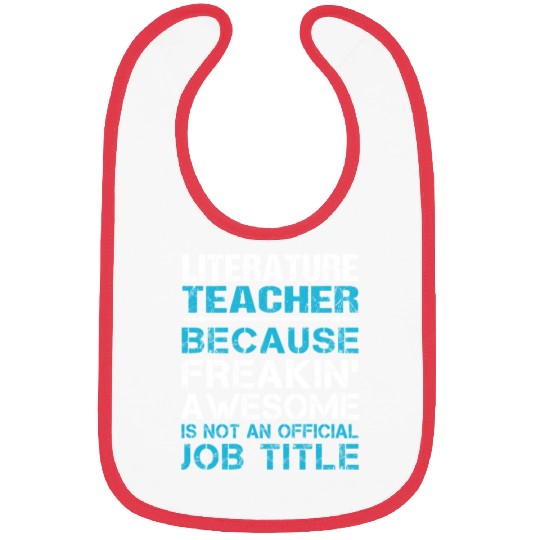 Literature Teacher Bibs - Freaking Awesome Gift