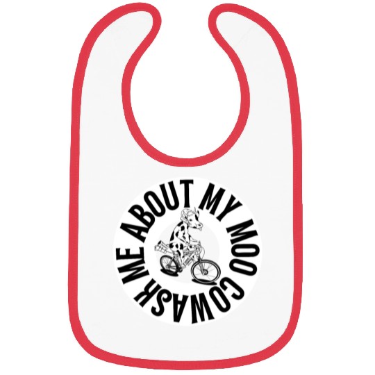 Ask Me About My Moo Cow Bibs
