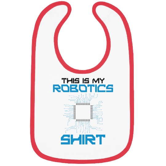 Robot Robotics Engineer This Is My Bibs
