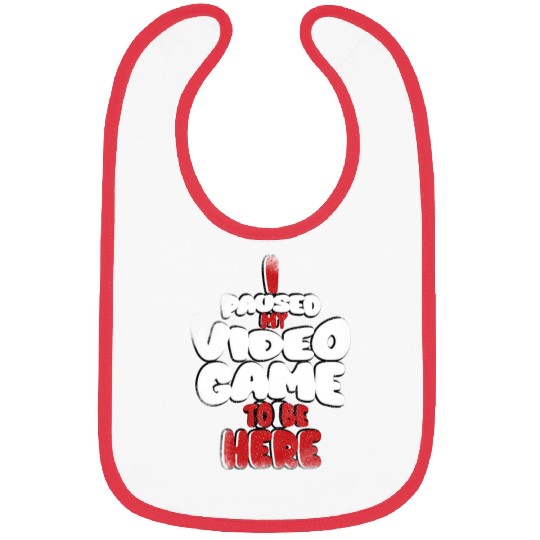 I Paused My Game To Be Here Mens Kids Boys Bibs