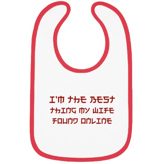 I'm The Best Thing My Wife Ever Found Online Bibs