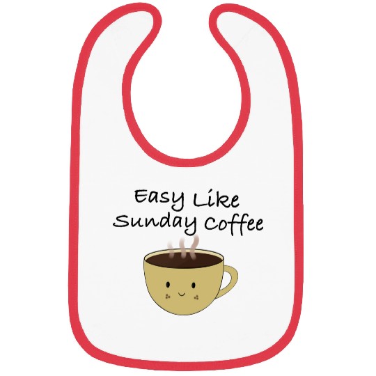 Easy like sunday coffee Bibs