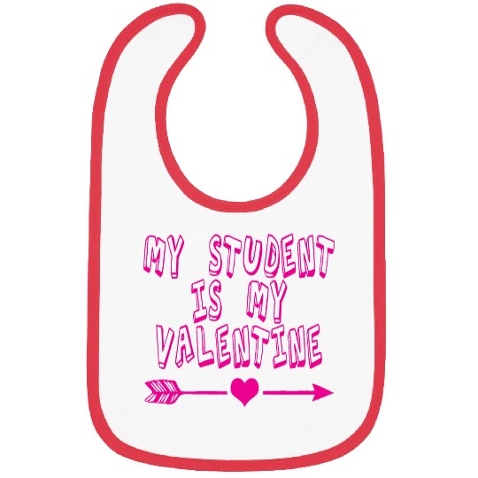 My Student Is My Valentine Bibs