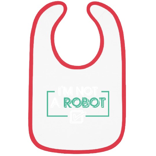 I'm Not a Robot Bibs
