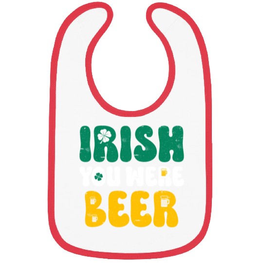Irish you were Beer St Patrick's Day Bibs