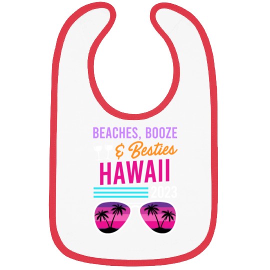 Beach Booze Besties Hawaii Vacation Spring Break Bibs
