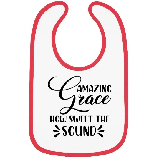 Amazing Grace How Sweet The Sound Bibs