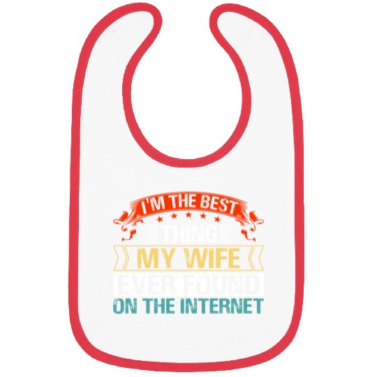 I'm The Best Thing My Wife Ever Found Bibs