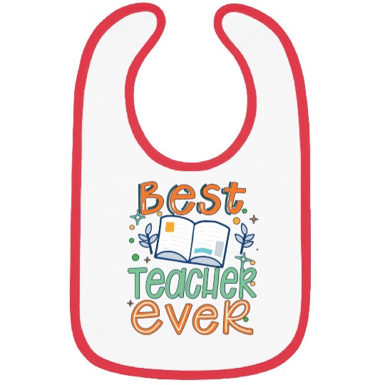 Best Teacher Ever, Teachers Day, Teacher Appreciat Bibs