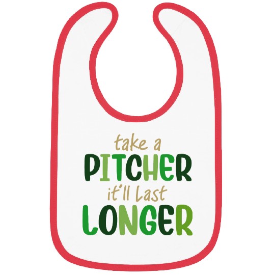 Take A Pitcher It'll Last Longer St.Patrick's Day Bibs